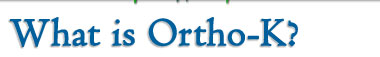 What is Ortho-K?